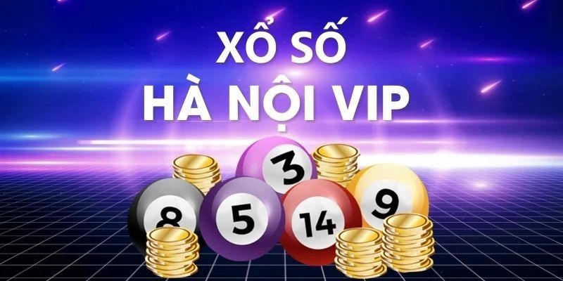 Xổ số Hà Nội Vip sơ lược vài thông tin 