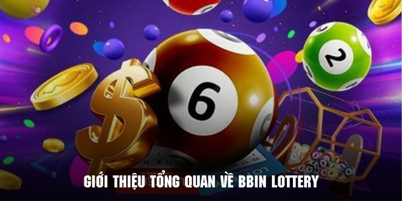 Tìm hiểu vài nét sơ lược về sảnh xổ số BBIN Lottery tại nhà cái PG88