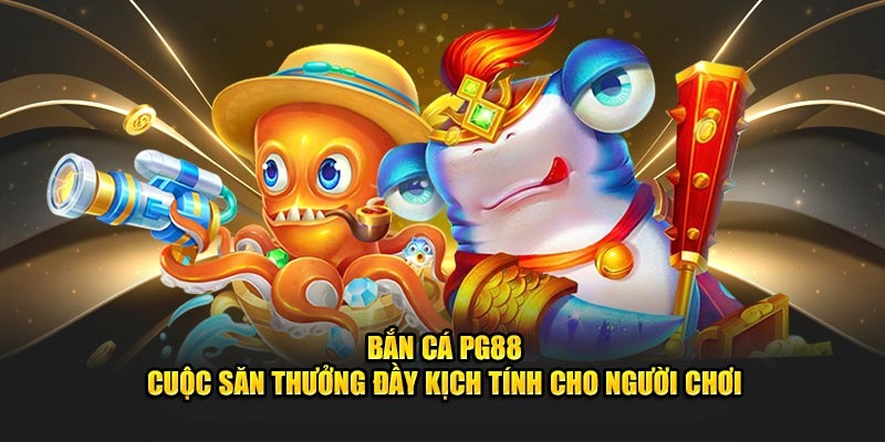 Các nhà cung cấp game bắn cá tại PG88