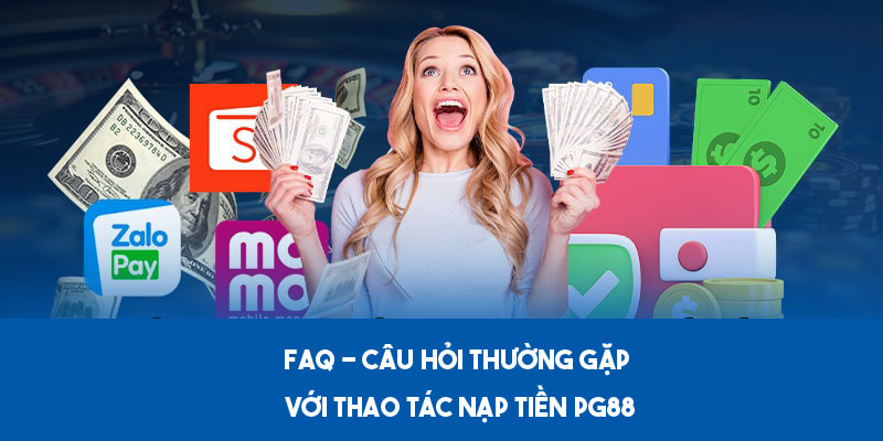 Giải đáp thắc mắc khi nạp tiền tại PG88