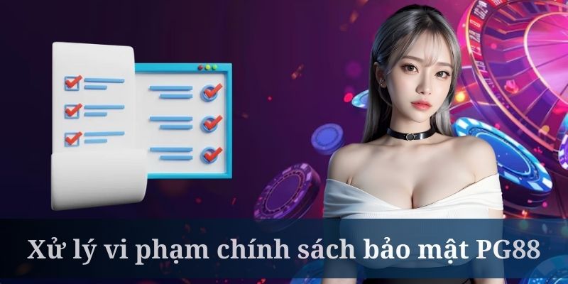 Vi phạm quy tắc bảo mật PG88 sẽ bị khóa tài khoản