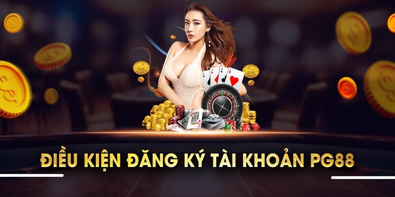 Lưu ý mà bet thủ cần nắm khi đăng ký tài khoản pg88