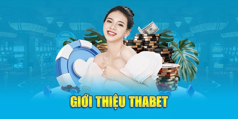 Thabet trở thành nhà cái uy tín trong năm 2025